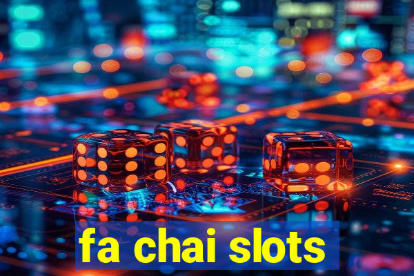 fa chai slots